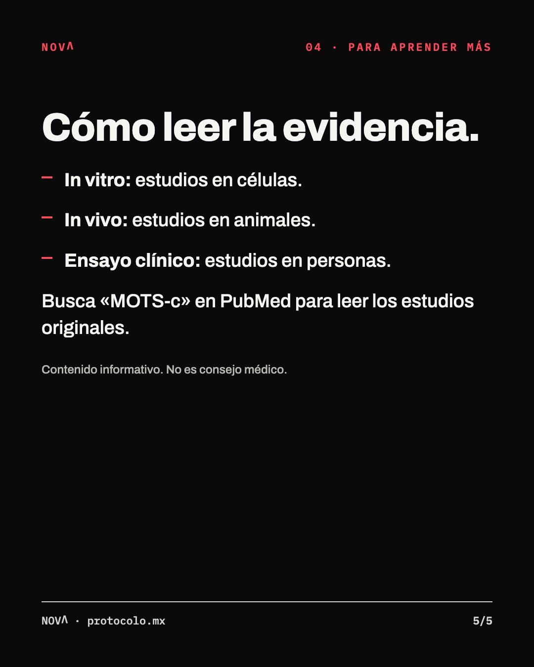 Para aprender más, cómo leer la evidencia: in vitro son estudios en células; in vivo, en animales; ensayo clínico, en personas. Busca «MOTS-c» en PubMed para leer los estudios originales. Contenido informativo, no es consejo médico.