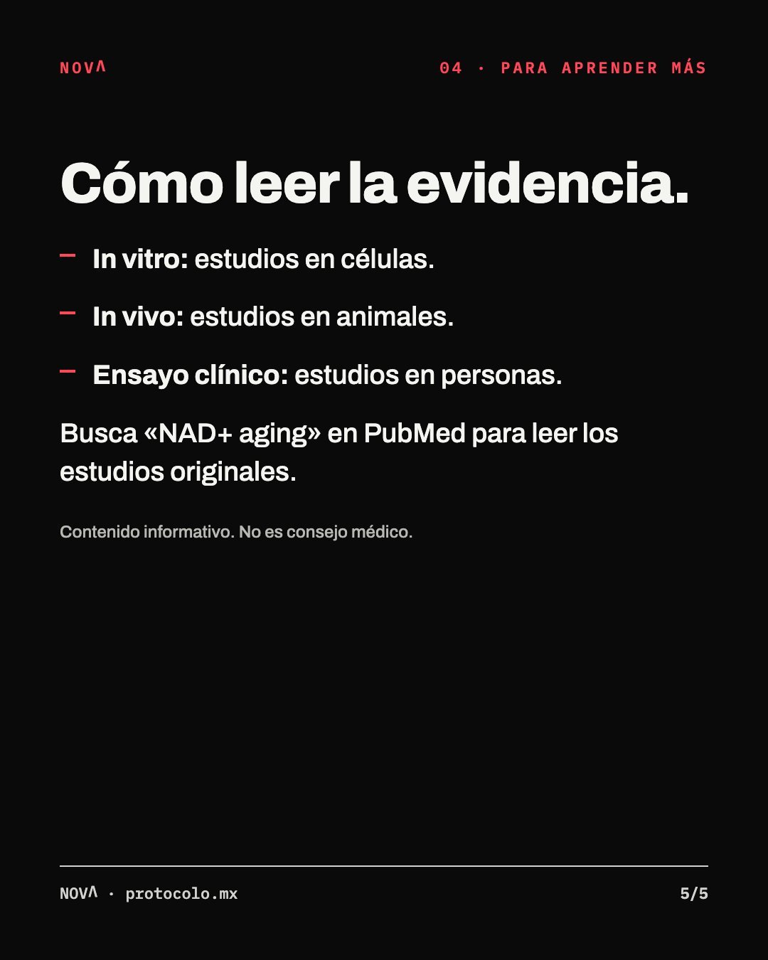 Para aprender más, cómo leer la evidencia: in vitro son estudios en células; in vivo, en animales; ensayo clínico, en personas. Busca «NAD+ aging» en PubMed para leer los estudios originales. Contenido informativo, no es consejo médico.